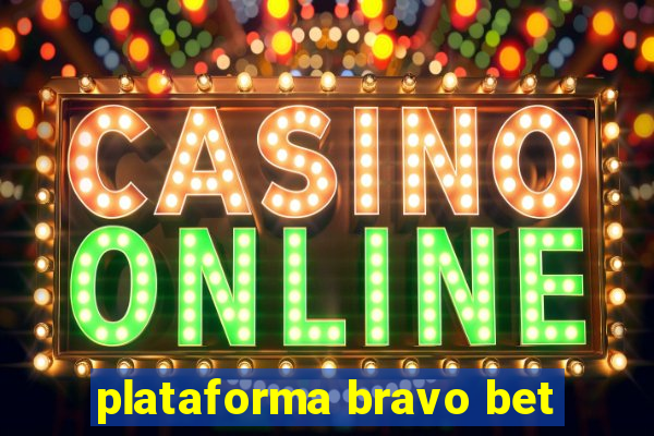 plataforma bravo bet